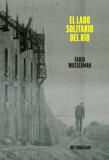 LADO SOLITARIO DEL RIO EL - WASSERMAN FABIO