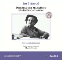 DILEMAS DEL MARXISMO EN AMERICA LATINA - JOSE ARICO