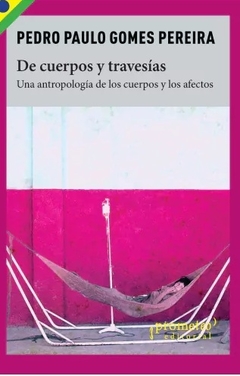 DE CUERPOS Y TRAVESIAS - PEDRO PAULO GOMES PEREIRA
