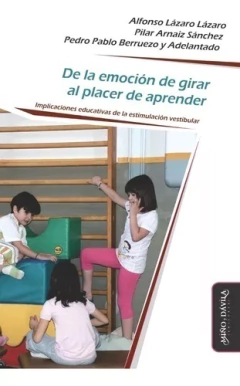 DE LA EMOCION DE GIRAR AL PLACER DE APRENDER - ALFONZO LAZARO LAZARO PILAR AR