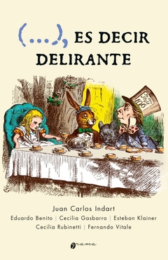 ES DECIR DELIRANTE - JUAN CARLOS INDART