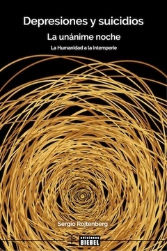 DEPRESIONES Y SUICIDIOS LA UNANIME NOCHE - SERGIO ROJTENBERG
