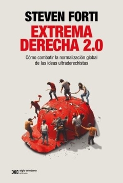 EXTREMA DERECHA 2.0 - STEVEN FORTI - comprar online
