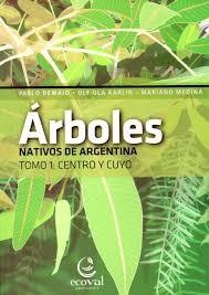 ARBOLES NATIVOS 1 DE ARGENTINA CENTRO CUYO - DEMAIO P MEDINA M