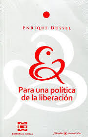 PARA UNA POLÍTICA DE LA LIBERACIÓN - DUSSEL ENRIQUE