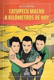 CATUPECU MACHU A KILOMETROS DE HOY - NICOLAS IGARZABAL
