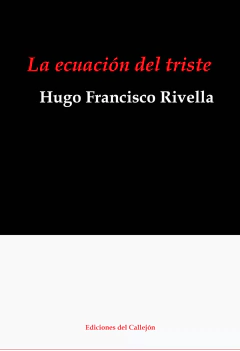 LA ECUACION DEL TRISTE - RIVELLA HUGO