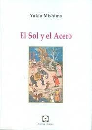 SOL Y EL ACERO EL 2? ED 2011 - MISHIMA YUKIO