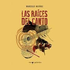 LAS RAICES DEL CANTO - MARCELO MUIÑOS
