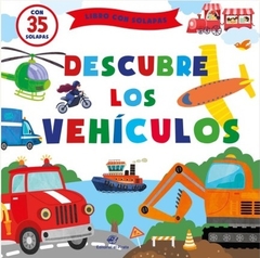 DESCUBRE LOS VEHICULOS LIBRO CON SOLAPAS - MARGARITA KUKHTINA