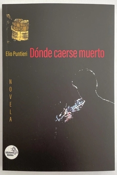 DONDE CAERSE MUERTO - ELIO PUNTIERI
