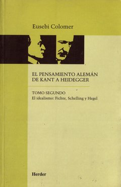PENSAMIENTO ALEMAN 2 DE KANT A HEIDEGGER - COLOMER EUSEBI