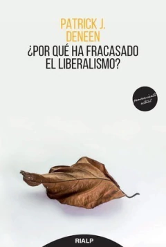 POR QUE HA FRACASADO EL LIBERALISMO? - PATRICK DENEEN