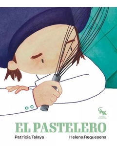 EL PASTELERO - PATRICIA TALAYA HELENA REQUESE