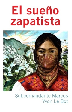 SUEÑO ZAPATISTA - SUBCOMANDANTE MARCOS IVON LE BOT