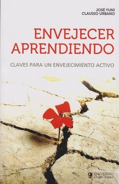 ENVEJECER APRENDIENDO ENVEJECIEMITNO ACTIVO - YUNI J URBANO C