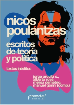 ESCRITOS DE TEORIA Y POLITICA TEXTOS INEDITOS - NICOS POULANTZAS
