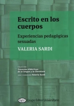 ESCRITO EN LOS CUERPOS EXPERIENCIAS PEDAGOGICAS SEXUADAS - SARDI VALERIA
