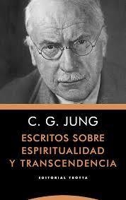 ESCRITOS SOBRE ESPIRITUALIDAD Y TRANSCENDENCIA - JUNG CARL GUSTAV