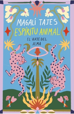 ESPIRITU ANIMAL EL VIAJE DEL ALMA - MAGALI TAJES