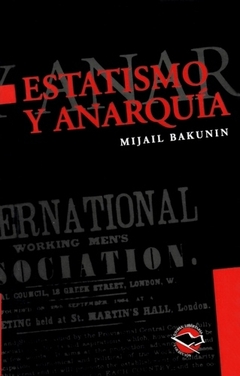 ESTATISMO Y ANARQUIA - BAKUNIN MIJAIL