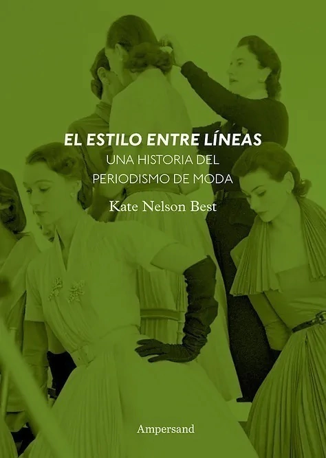 ESTILO ENTRE LINEAS HISTORIA DEL PERIODISMO DE MODA - NELSON BEST KATE