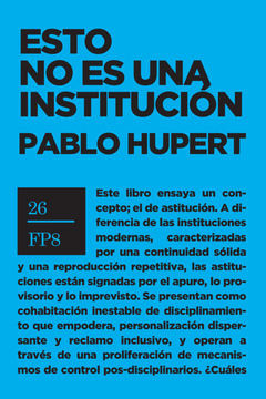 ESTO NO ES UNA INSTITUCION - HUPERT PABLO
