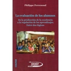 EVALUACION DE LOS ALUMNOS DE LA PRODUCCION A REGUL - PERRENOUD PHILIPPE