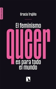 EL FEMINISMO QUEER ES PARA TODO EL MUNDO - GRACIA TRUJILLO