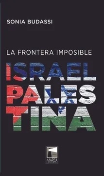 FRONTERA IMPOSIBLE LA ISRAEL PALESTINA - BUDASSI SONIA