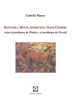 RAZONABLE MENTE ANARQUISTA NOAM CHOMSKY - GABRIEL MARCO