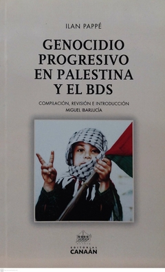 GENOCIDIO PROGRESIVO EN PALESTINA Y EL BDS - ILAN PAPPE