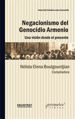 NEGACIONISMO DEL GENOCIDIO ARMENIO - BOULGOURDJIAN NELIDA