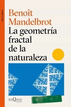 LA GEOMETRIA FRACTAL DE LA NATURALEZA - BENOIT MANDELBROT - comprar online