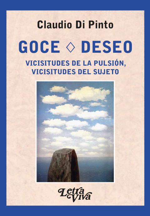 GOCE DESEO VICISITUDES DE LA PULSION - CLAUDIO DI PINTO
