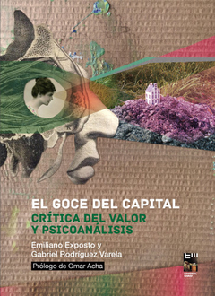 GOCE DEL CAPITAL CRITICA DEL VALOR Y PSICOANALISIS - EXPOSTO E RODRIGUEZ VARELA E