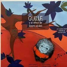 GUILLE Y EL ARBOL DE FLORES AZULES - ALINA FORESTI SAMANTA HUPPI
