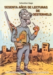 SESENTA AÑOS DE LECTURAS DE OESTERHELD - GAGO SEBASTIAN
