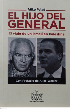 EL HIJO DEL GENERAL VIAJE DE UN ISRAELI EN PALESTINA - MIKO PELED
