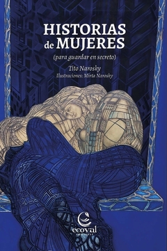 HISTORIAS DE MUJERES PARA GUARDAR EN SECRETO - TITO NAROSKY