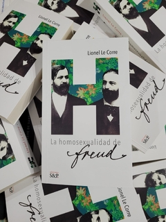 LA HOMOSEXUALIDAD DE FREUD - LIONEL LE CORRE