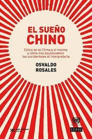 SUEÑO CHINO EL COMO SE VE CHINA A SI MISMA - ROSALES OSVALDO