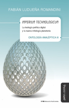 IMPERIUM TECHNOLOGICUM LA TEOLOGIA POLITICA DIGITAL - FABIAN LUDUEÑA ROMANDINI
