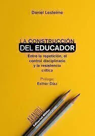 CONSTRUCCION DEL EDUCADOR ENTRE LA REPETICION EL C - LESTEIME DANIEL