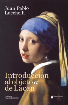 INTRODUCCION AL OBJETO A DE LACAN - JUAN PABLO LUCCHELLI