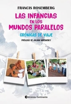 LAS INFANCIAS EN LOS MUNDOS PARALELOS VIAJE - FRANCIS ROSEMBERG - comprar online