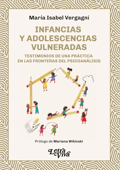 INFANCIAS Y ADOLESCENCIAS VULNERADAS TESTIMONIOS - MARIA ISABEL VERGAGNI - comprar online