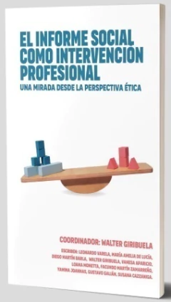 EL INFORME SOCIAL COMO INTERVENCION PROFESIONAL - WALTER GIRIBUELA COORDINADOR - comprar online