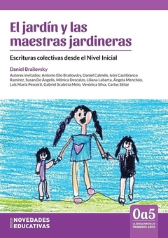 EL JARDIN Y LAS MAESTRAS JARDINERAS - DANIEL BRAILOVSKY