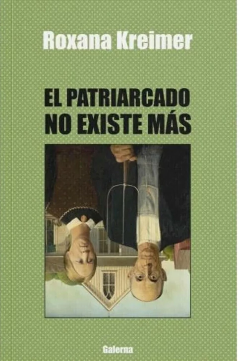 EL PATRIARCADO NO EXISTE MAS - ROXANA KREIMER - comprar online